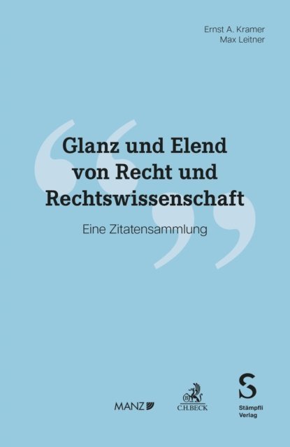 Max Leitner, Ernst A. Kramer - Glanz und Elend von Recht und Rechtswissenschaft, E-bok