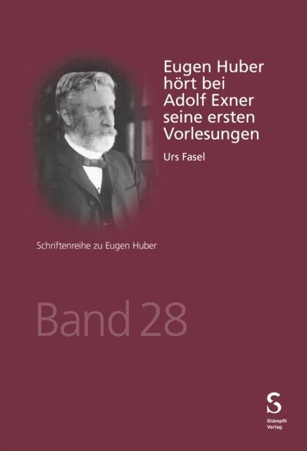 Urs Fasel - Eugen Huber hört bei Adolf Exner seine ersten Vorlesungen, E-bok