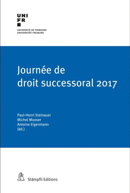 Antoine Eigenmann, Michel Mooser, Paul-Henri Steinauer - Journée de droit successoral 2017, E-bok