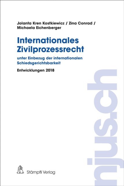 Michaela Eichenberger, Zina Conrad, Jolanta Kostkiewicz Kren - Internationales Zivilprozessrecht - unter Einbezug der internationalen Schiedsgerichtsbarkeit, E-bok