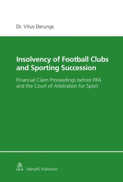 Vitus Derungs - Insolvency of Football Clubs and Sporting Succession, E-bok