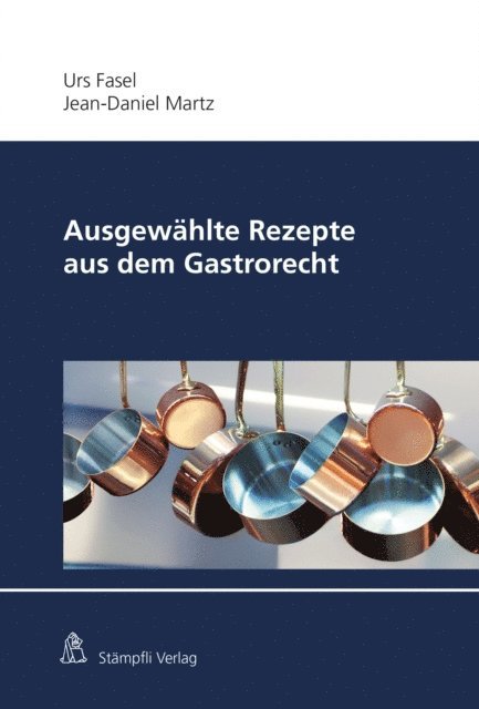 Jean-Daniel Martz, Urs Fasel - Ausgewählte Rezepte aus dem Gastrorecht, E-bok