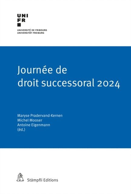 Antoine Eigenmann, Michel Mooser, Maryse Pradervand-Kernen - Journée de droit successoral 2024, E-bok