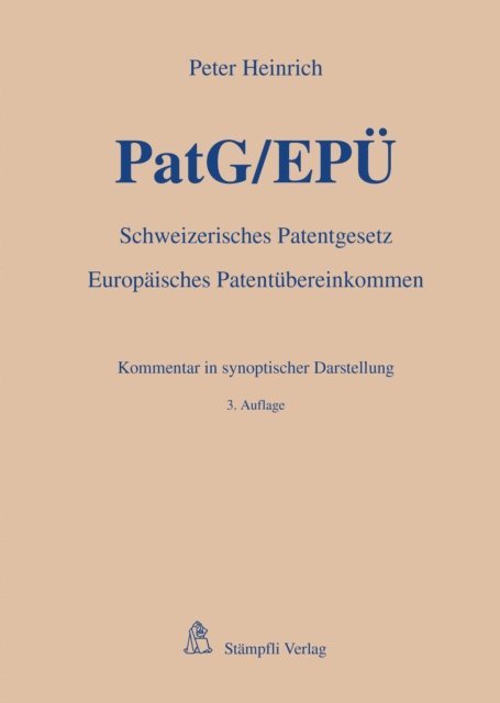 Peter Heinrich - PatG/EPÜ - Schweizerisches Patentgesetz/Europäisches Patentübereinkommen, E-bok