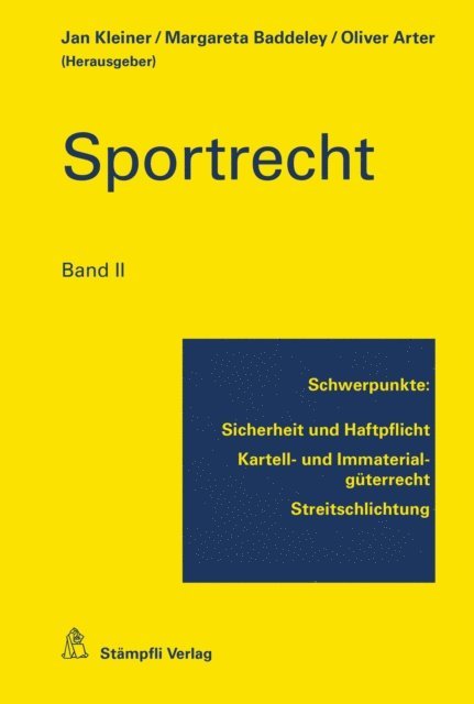 Beat Wicki, David Vasella, Mirjam Trunz, Roger Staub, Urs Scherrer, Mariana Jonsson, Ulrich Haas, Eva Gut, Andras A. Gurovits, Vitus Derungs, Alessandro L. Celli, Romina Brogini, Rafael Bragger, Sylvia Anthamatten-Buchi, Oliver Arter, Margareta Baddeley, Jan Kleiner - Sportrecht, Band II, E-bok