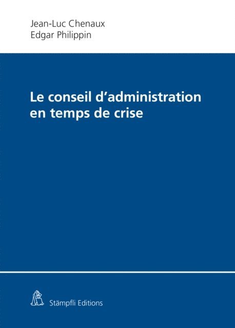 Edgar Philippin, Jean-Luc Chenaux - Le conseil d'administration en temps de crise, E-bok