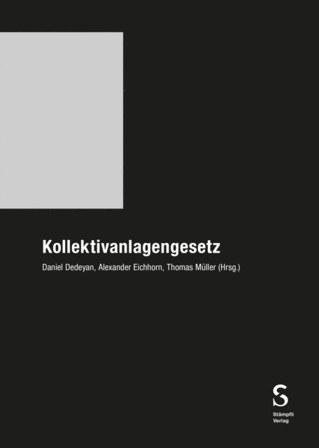 Eichhorn Alexander, Daniel Dedeyan, Thomas Muller - Kollektivanlagengesetz, E-bok