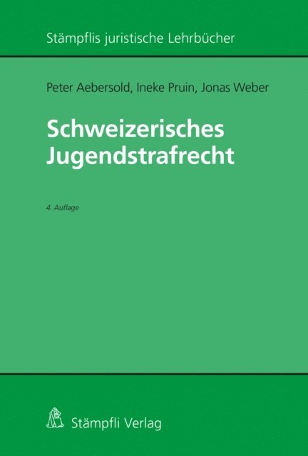 Jonas Weber, Ineke Pruin, Peter Aebersold - Schweizerisches Jugendstrafrecht, E-bok
