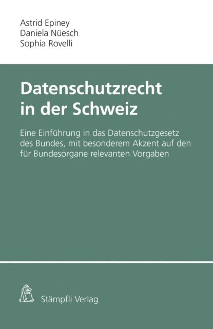 Sophia Rovelli, Daniela Nuesch, Astrid Epiney - Datenschutzrecht in der Schweiz, E-bok