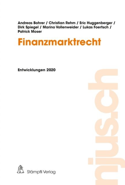 Patrick Moser, Lukas Foertsch, Dirk Spiegel, Marino Vollenweider, Eric Huggenberger, Christian Rehm, Andreas Bohrer - Finanzmarktrecht, E-bok
