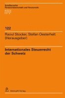 Raoul Stocker, Stefan Oesterhelt - Internationales Steuerrecht der Schweiz, Inbunden
