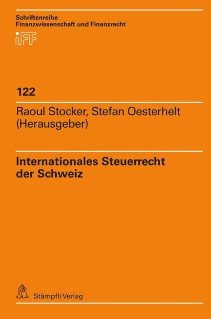 Stefan Oesterhelt, Raoul Stocker - Internationales Steuerrecht der Schweiz, E-bok