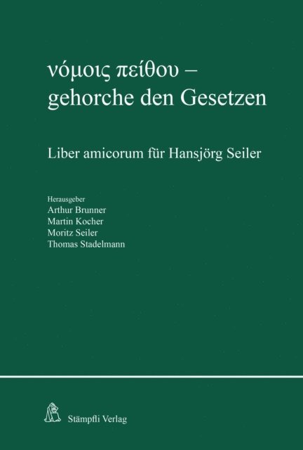Thomas Stadelmann, Moritz Seiler, Martin Kocher, Arthur Brunner - νόμοις πείθου - gehorche den Gesetzen, E-bok
