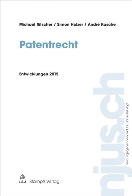 Andre Kasche, Simon Holzer, Michael Ritscher, Hans-Ueli Vogt - Patentrecht, E-bok
