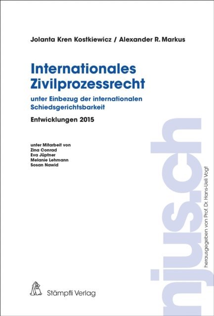 Alexander Markus, Jolanta Kren Kostkiewicz, Hans-Ueli Vogt - Internationales Zivilprozessrecht - unter Einbezug der internationalen Schiedsgerichtsbarkeit, E-bok
