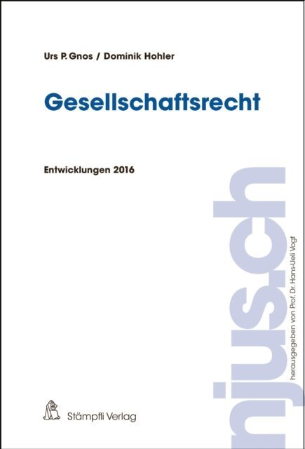 Dominik Hohler, Urs P. Gnos, Hans-Ueli Vogt - Gesellschaftsrecht, E-bok