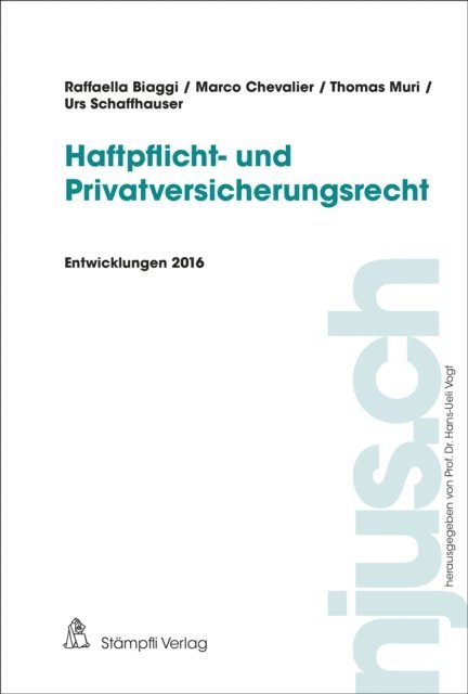 Urs Schaffhauser, Thomas Muri, Marco Chevalier, Raffaella Biaggi, Hans-Ueli Vogt - Haftpflicht- und Privatversicherungsrecht, E-bok