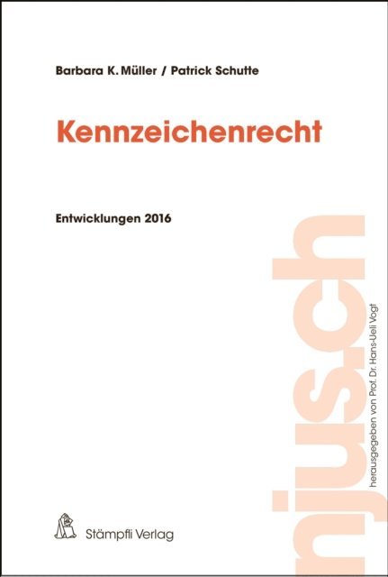 Patrick R. Schutte, Barbara K. Muller, Hans-Ueli Vogt - Kennzeichenrecht, E-bok