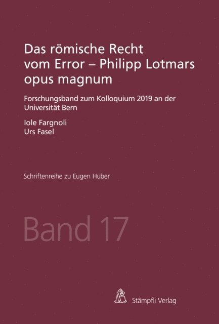 Urs Fasel, Iole Fargnoli - Das römische Recht vom Error - Philipp Lotmars opus magnum, E-bok