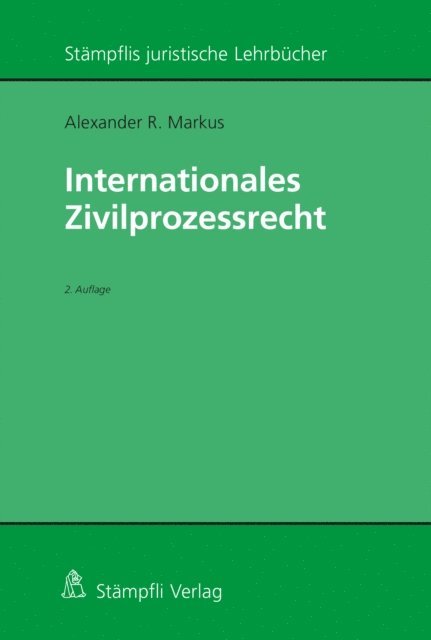 Alexander R. Markus - Internationales Zivilprozessrecht, E-bok