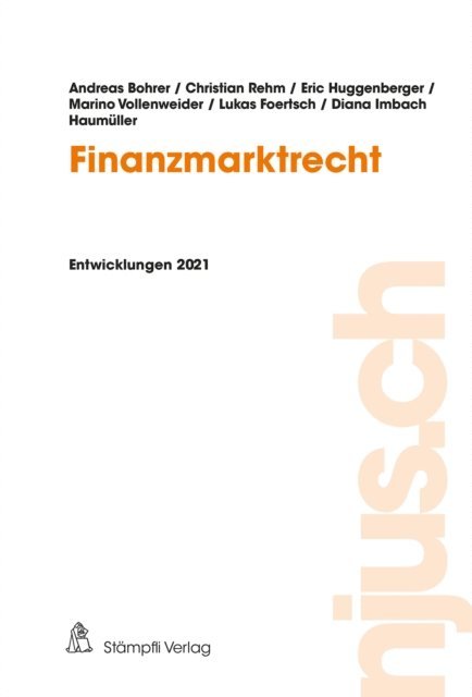 Diana Imbach Haumuller, Lukas Foertsch, Marino Vollenweider, Eric Huggenberger, Christian Rehm, Andreas Bohrer - Finanzmarktrecht, E-bok