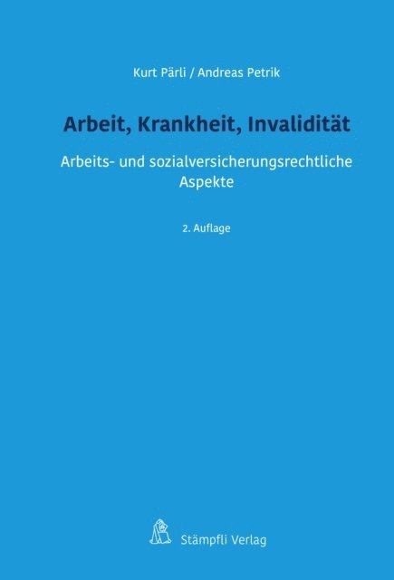 Andreas Petrik, Kurt Parli - Arbeit, Krankheit, Invalidität, E-bok