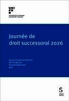 Maryse Pradervand-Kernen, Michel Mooser, Antoine Eigenmann - Journée de droit successoral 2026, Inbunden