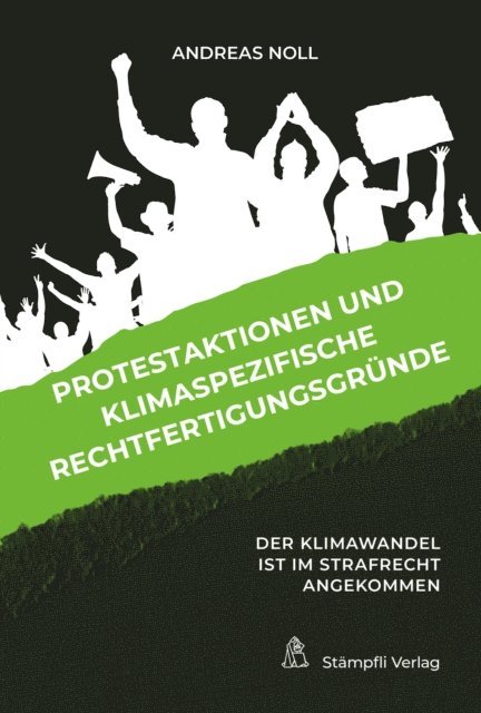 Andreas Noll - Protestaktionen und klimaspezifische Rechtfertigungsgründe, E-bok