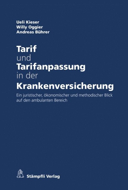Andreas Buhrer, Willy Oggier, Ueli Kieser - Tarif und Tarifanpassung in der Krankenversicherung, E-bok
