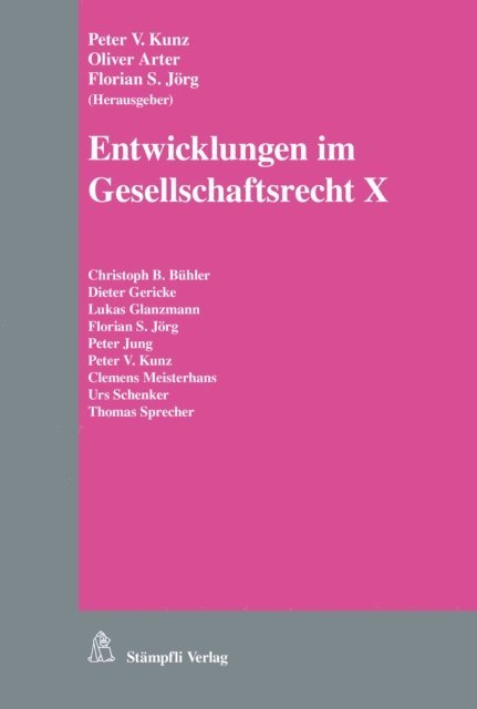 Oliver Arter, Florian S Jorg, Peter V Kunz - Entwicklungen im Gesellschaftsrecht X, E-bok