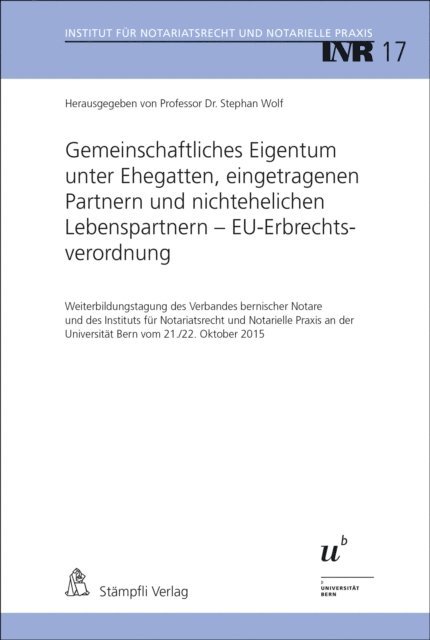 Stephan Wolf - Gemeinschaftliches Eigentum unter Ehegatten, eingetragenen Partnern und nichtehelichen Lebenspartnern - EU-Erbrechtsverordnung, E-bok