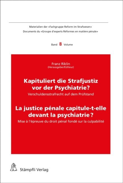 Franz Riklin - Kapituliert die Strafjustiz vor der Psychiatrie? La justice pénale capitule-t-elle devant la psychiatrie?, E-bok