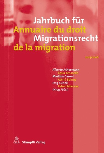 Peter Uebersax, Jorg Kunzli, Astrid Epiney, Martina Caroni, Amarelle Cesla, Alberto Achermann - Jahrbuch für Migrationsrecht 2015/2016 - Annuaire du droit de la migration 2015/2016, E-bok
