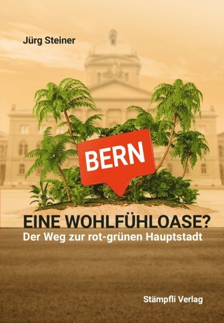 Jurg Steiner - Bern - eine Wohlfühloase?, E-bok