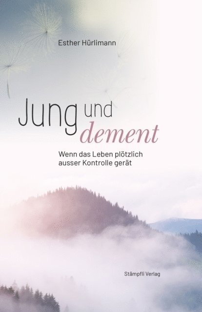 Esther Hurlimann - Jung und dement, E-bok