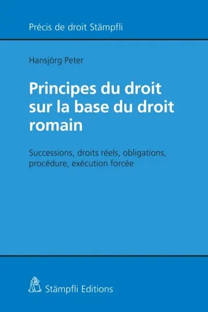 Hansjorg Peter - Principes du droit sur la base du droit romain, E-bok. Tillgänglighet: Lägg i varukorg