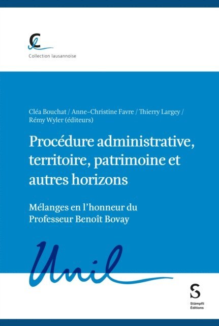 Remy Wyler, Thierry Largey, Anne-Christine Favre, Clea Bouchat - Procédure administrative, territoire, patrimoine et autres horizons, E-bok