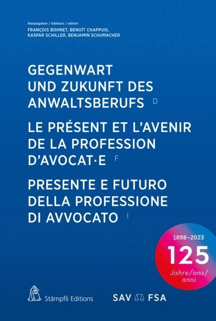 Benjamin Schumacher, Kaspar Schiller, Benoit Chappuis, Francois Bohnet - Gegenwart und Zukunft des Anwaltsberufs  Le présent et l'avenir de la profession d'avocat·e  Presente e futuro della professione di avvocato, E-bok