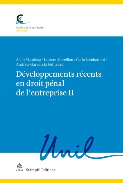 Miriam Mazou, Philipp Luscher, Yves Bertossa, Andrew M. Garbarski, Carlo Lombardini, Laurent Moreillon, Alain Macaluso - Développements récents en droit pénal de l'entreprise II, E-bok