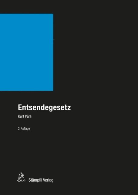 Kurt Parli - Entsendegesetz, E-bok
