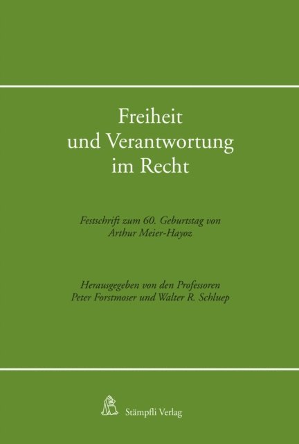 Walter Schluep, Peter Forstmoser - Freiheit und Verantwortung im Recht, E-bok
