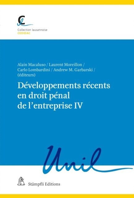 Andrew Garbarski, Carlo Lombardini, Laurent Moreillon, Alain Macaluso - Développements récents en droit pénal de l'entreprise IV, E-bok
