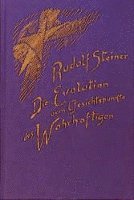 Rudolf Steiner, Rudolf Steiner Nachlassverwaltung - Die Evolution vom Gesichtspunkte des Wahrhaftigen, Inbunden