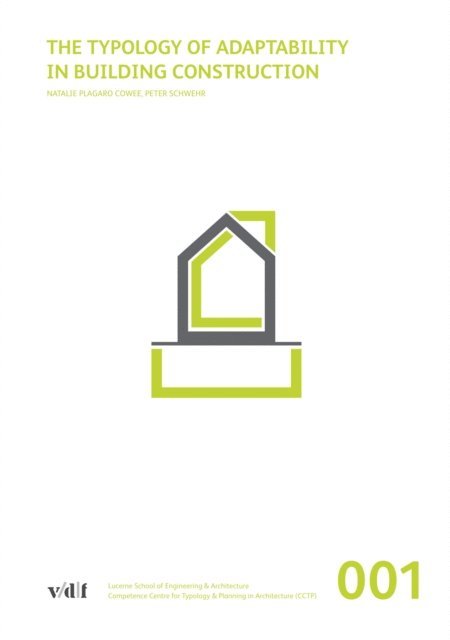 Peter Schwehr, Natalie Plagaro Cowee - The Typology of Adaptability in Building Construction, E-bok