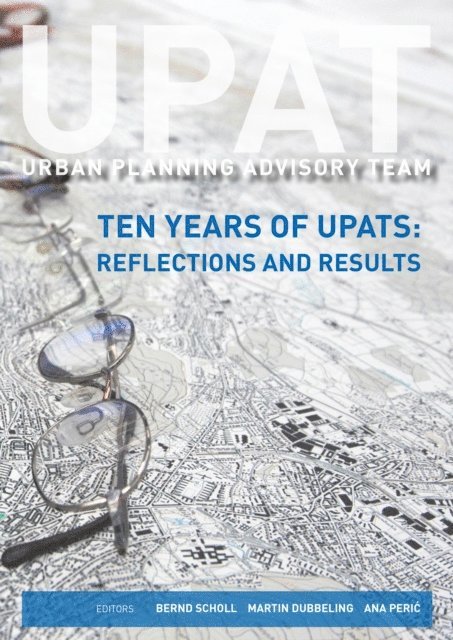 Ana Peric, Bernd Scholl, Martin Dubbeling - UPAT - Urban Planning Advisory Team : Ten Years of UPATs: Reflections and Results, E-bok