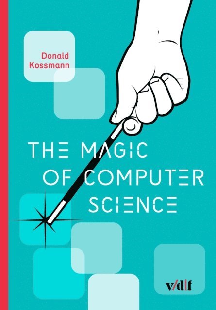 Donald Kossmann - Magic of Computer Science, E-bok