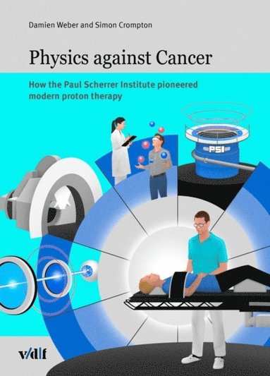 Simon Crompton, Damien Weber - Physics against cancer, E-bok