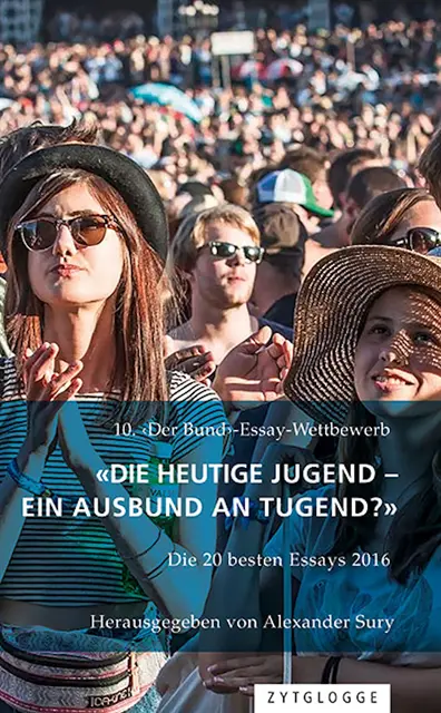 Alexander Sury - 10. ‹Der Bund›-Essaywettbewerb: «Die heutige Jugend - ein Ausbund an Tugend?», E-bok. Tillgänglighet: Lägg i varukorg