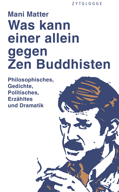 Mani Matter - Was kann einer allein gegen Zen Buddhisten, E-bok