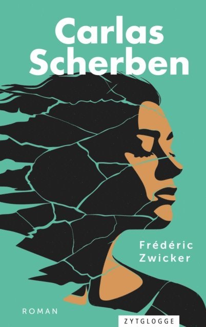 Frederic Zwicker - Carlas Scherben, E-bok